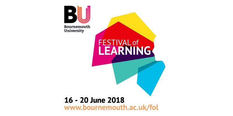 Bournemouth University’s Festival of Learning: 16-20 June 2018