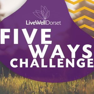 Join LiveWell Dorset’s Five Ways Challenge to boost your wellbeing